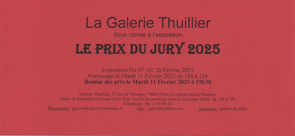 Carton d'invitation pour le vernissage du Jury 2025 de la Galerie Thuillier (75003), vernissage le mardi 11 février 2025, de 18h à 21h. Remise des prix à 19h30